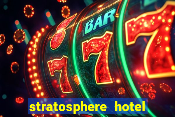 stratosphere hotel casino las vegas