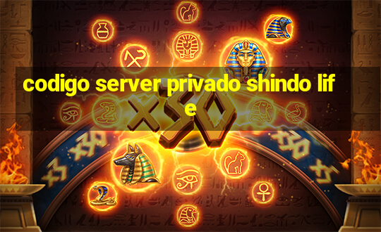 codigo server privado shindo life