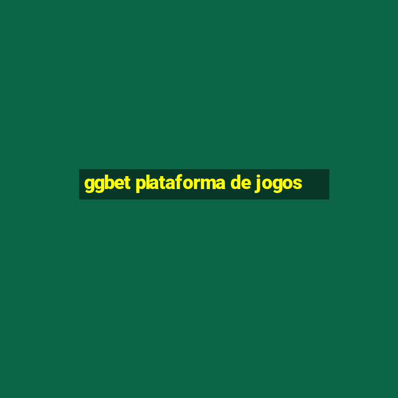 ggbet plataforma de jogos