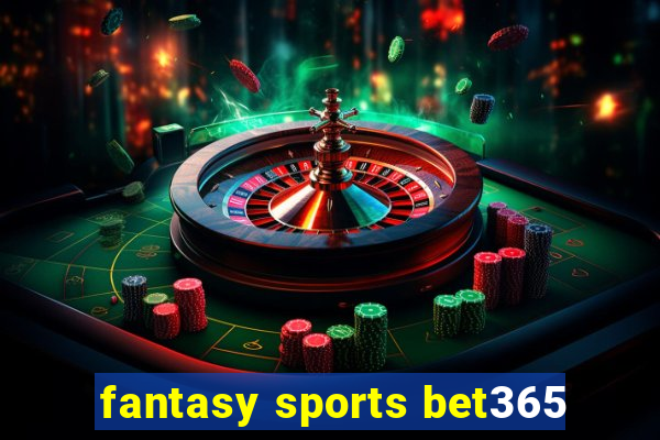 fantasy sports bet365