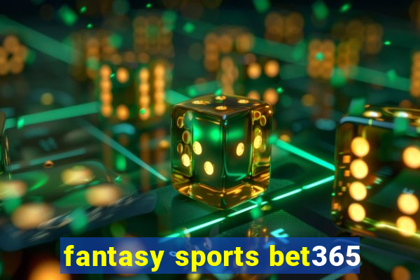 fantasy sports bet365