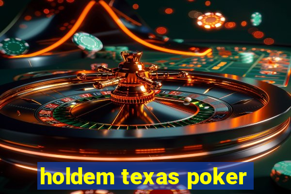 holdem texas poker