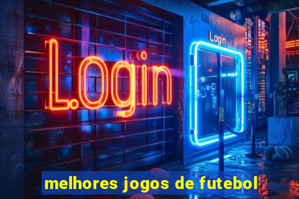 melhores jogos de futebol