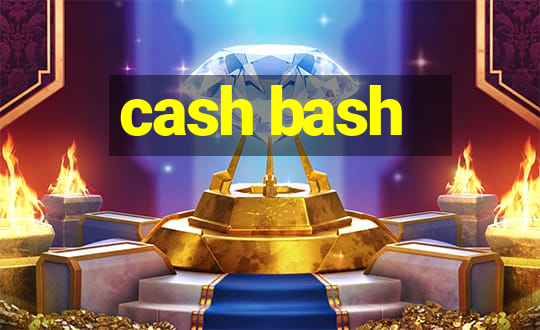 cash bash