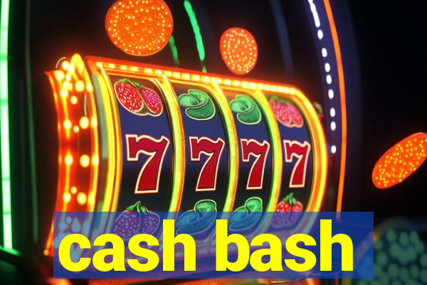 cash bash