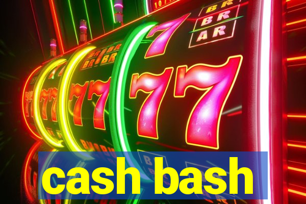 cash bash