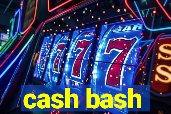 cash bash