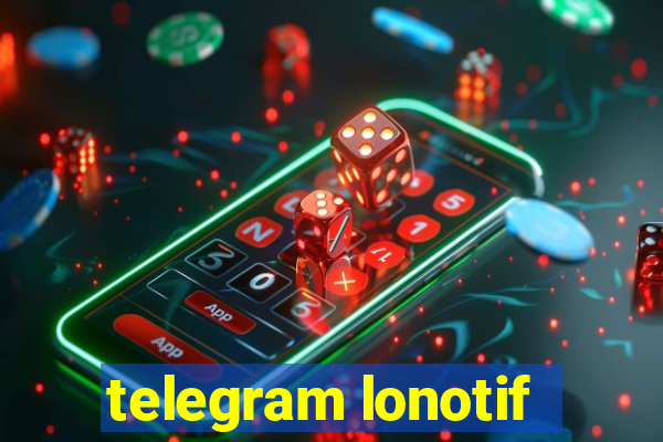 telegram lonotif