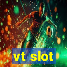 vt slot