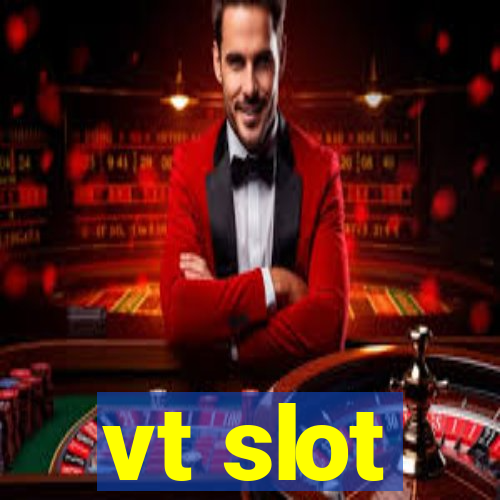 vt slot