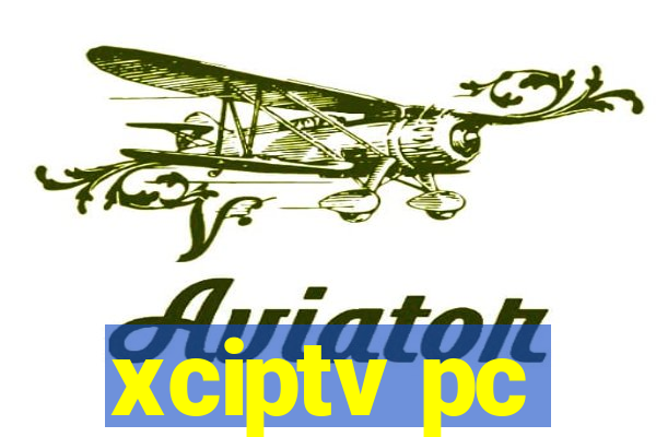 xciptv pc