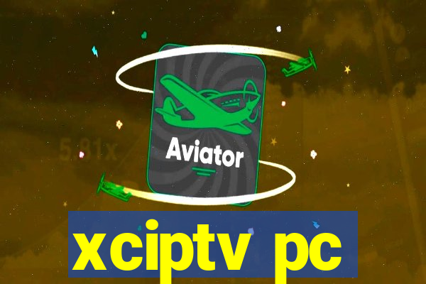 xciptv pc