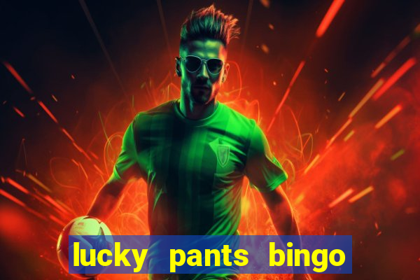 lucky pants bingo casino sister sites