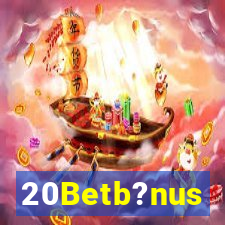 20Betb?nus