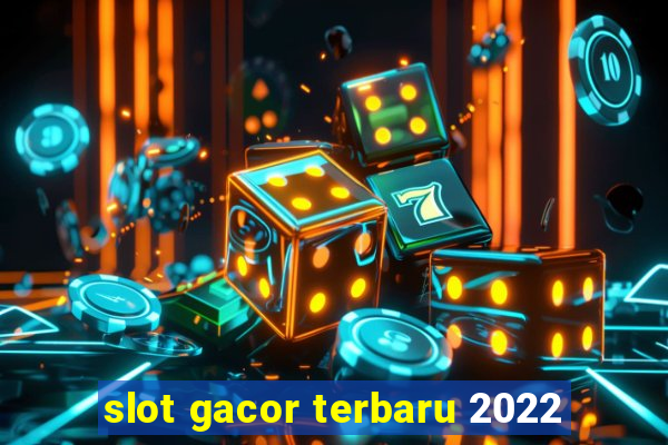 slot gacor terbaru 2022