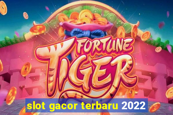 slot gacor terbaru 2022