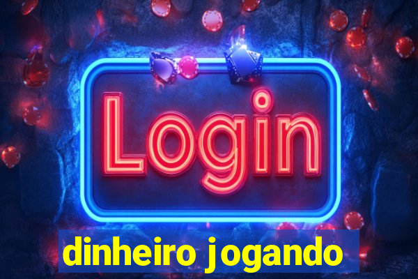 dinheiro jogando