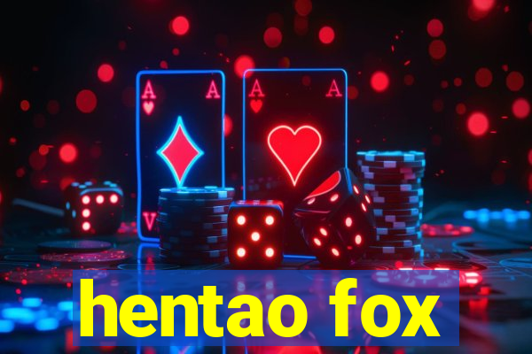 hentao fox