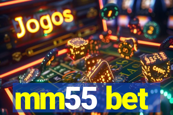 mm55 bet