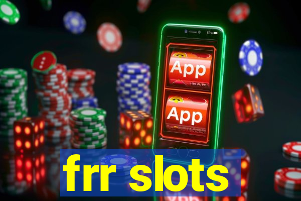 frr slots