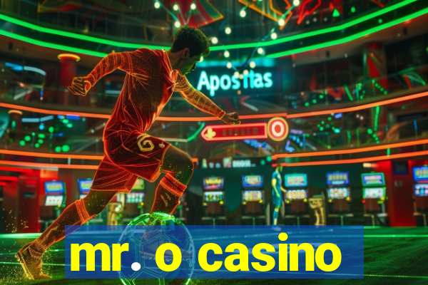 mr. o casino