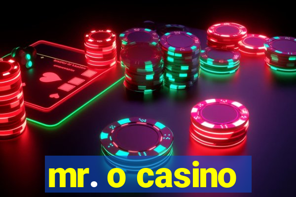 mr. o casino