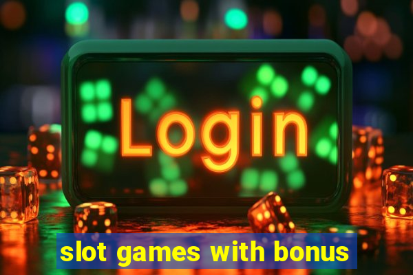 slot games with bonus