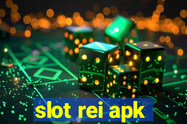 slot rei apk