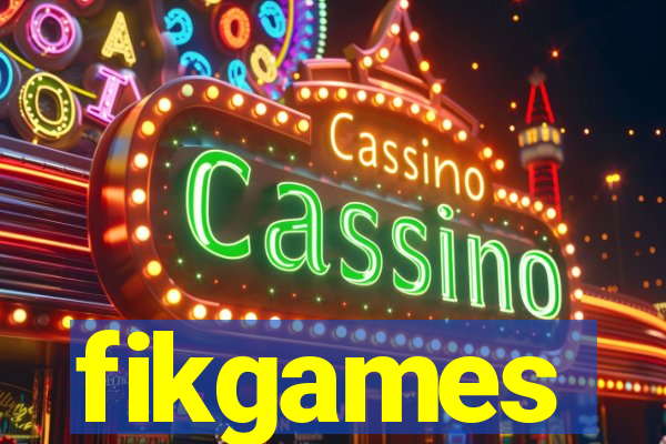 fikgames