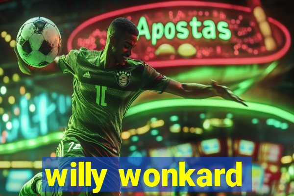 willy wonkard