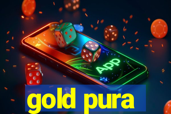 gold pura