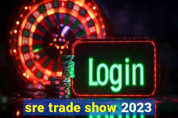 sre trade show 2023