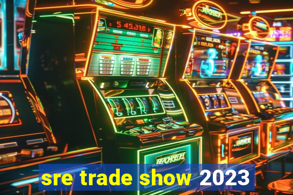 sre trade show 2023