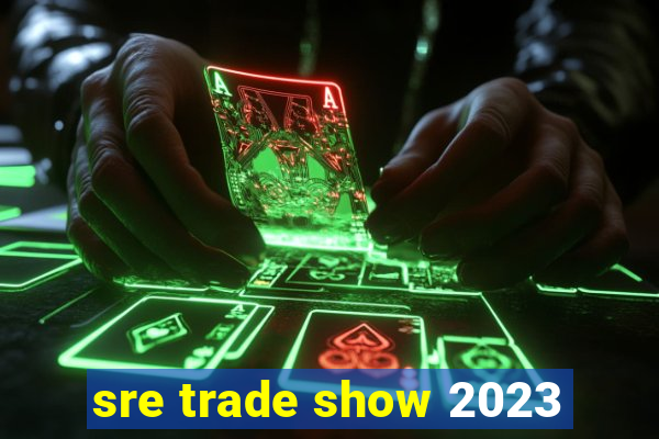 sre trade show 2023