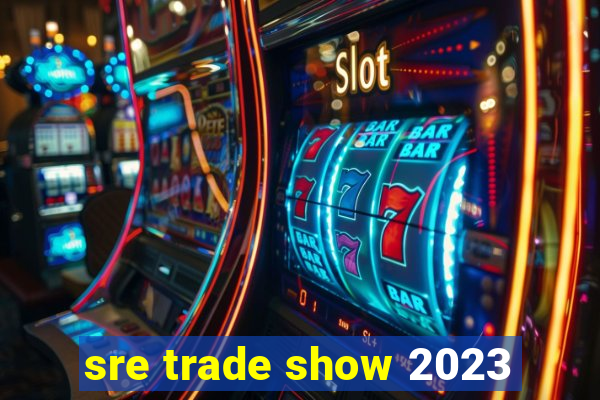 sre trade show 2023