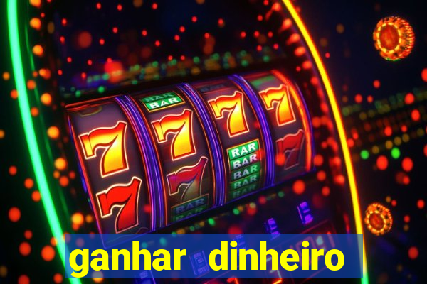 ganhar dinheiro real jogando