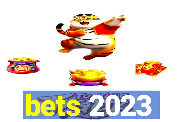 bets 2023