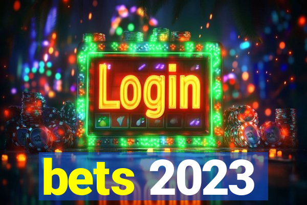 bets 2023