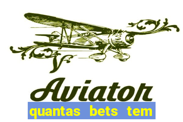 quantas bets tem no brasil