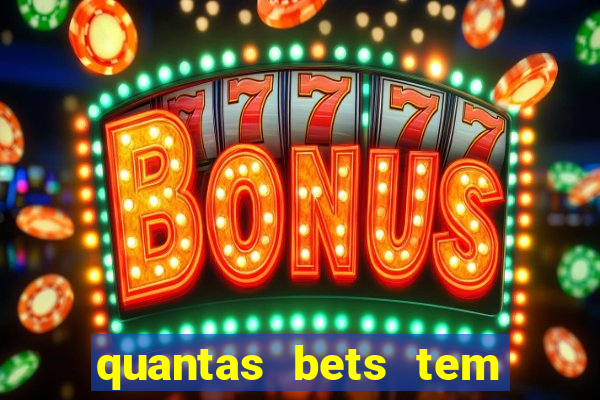 quantas bets tem no brasil