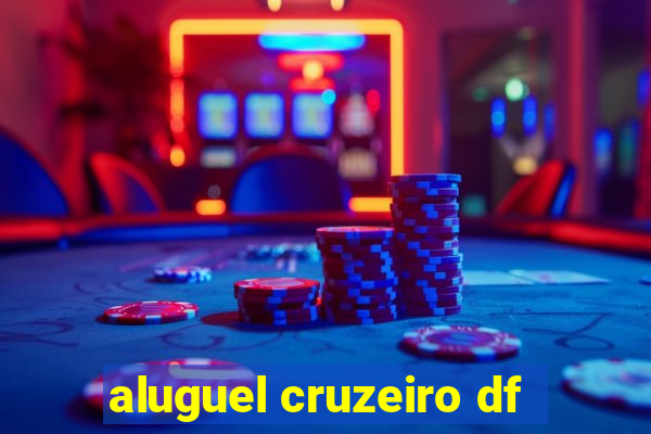 aluguel cruzeiro df