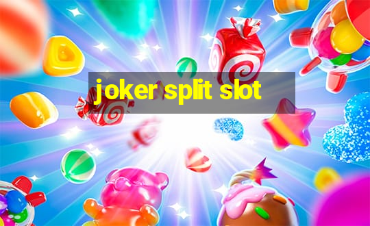 joker split slot