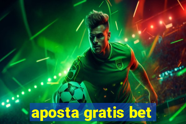 aposta gratis bet