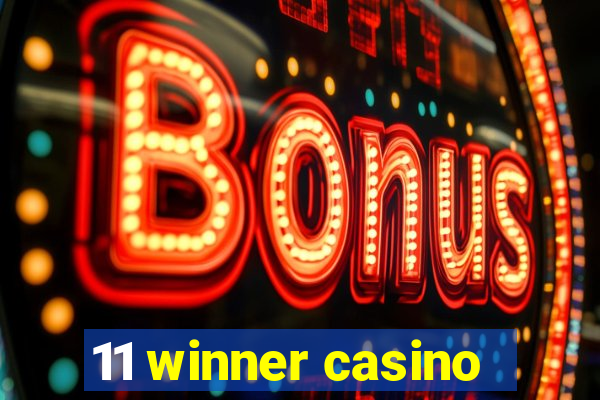 11 winner casino