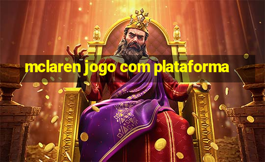 mclaren jogo com plataforma