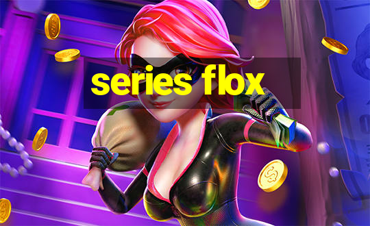 series flox