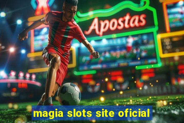 magia slots site oficial