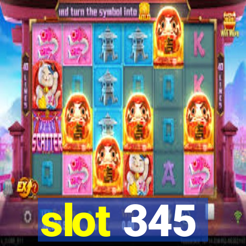 slot 345