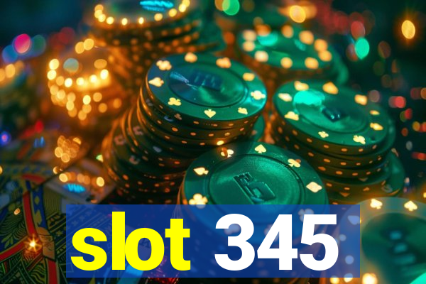 slot 345