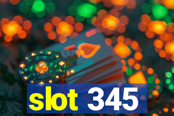 slot 345